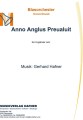 Anno Anglus Preualuit - Blasorchester - Konzertmusik 